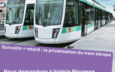 VALÉRIE PÉCRESSE ÉCARTE LA RÉGIE ET ENGAGE LA PRIVATISATION DES TRAMWAYS