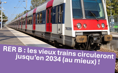 RER B : LES VIEUX TRAINS CIRCULERONT AU MOINS JUSQU’EN 2034 !